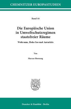 Die Europäische Union in Umweltschutzregimen staatsfreier Räume. von Hornung,  Marcus