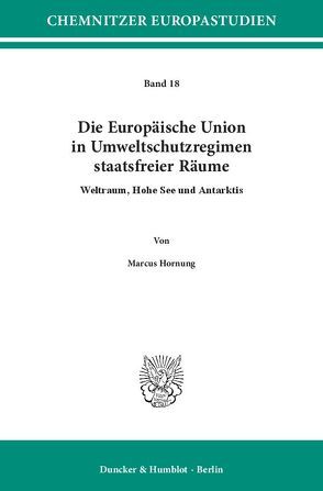 Die Europäische Union in Umweltschutzregimen staatsfreier Räume. von Hornung,  Marcus