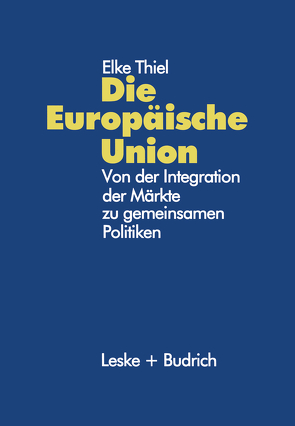 Die Europäische Union von Thiel,  Elke