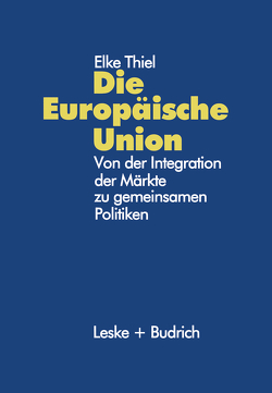 Die Europäische Union von Thiel,  Elke