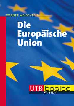 Die Europäische Union von Weidenfeld,  Werner