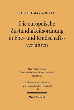 Die europäische Zuständigkeitsordnung in Ehe- und Kindschaftsverfahren von Niklas,  Isabella Maria