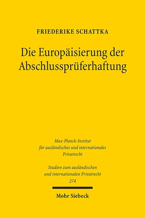 Die Europäisierung der Abschlussprüferhaftung von Schattka,  Friederike