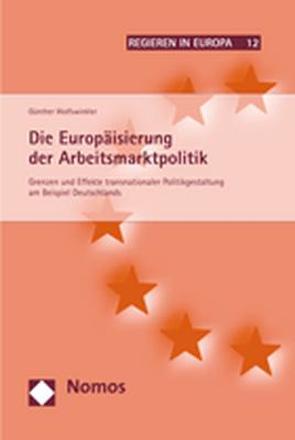 Die Europäisierung der Arbeitsmarktpolitik von Wolfswinkler,  Günther