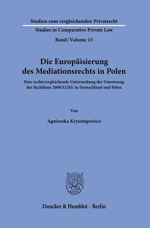 Die Europäisierung des Mediationsrechts in Polen. von Krysztopowicz,  Agnieszka