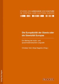 Die Europäizität der Slawia oder die Slawizität Europas. Ein Beitrag der kultur- und sprachrelativistischen Linguistik von Nagórko,  Alicja, Voss,  Christrian