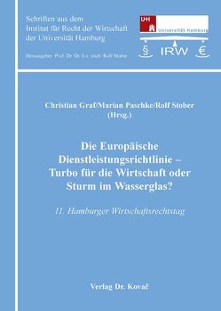 Die Europäische Dienstleistungsrichtlinie – Turbo für die Wirtschaft oder Sturm im Wasserglas? von Graf,  Christian, Paschke,  Marian, Stober,  Rolf