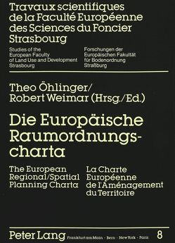 Die Europäische Raumordnungscharta-The European Regional/Spatial Planning Charta-La Charte Européenne de l’Aménagement du Territoire von Öhlinger,  Theo, Weimar,  Robert