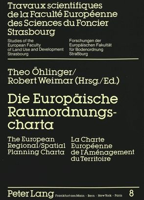 Die Europäische Raumordnungscharta-The European Regional/Spatial Planning Charta-La Charte Européenne de l’Aménagement du Territoire von Öhlinger,  Theo, Weimar,  Robert