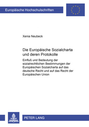 Die Europäische Sozialcharta und deren Protokolle von Neubeck,  Xenia