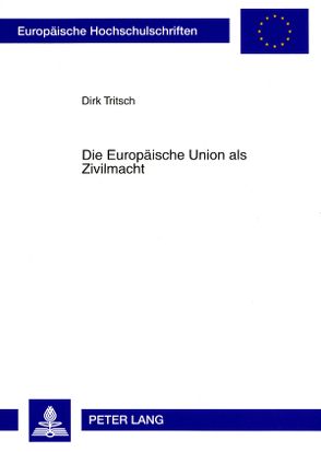 Die Europäische Union als Zivilmacht von Tritsch,  Dirk