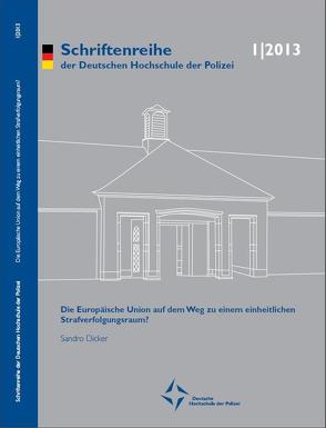 Die Europäische Union auf dem Weg zu einem einheitlichen Strafverfolgungsraum? von Dicker,  Sandro