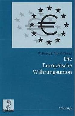 Die Europäische Währungsunion von Mückl,  Wolfgang J