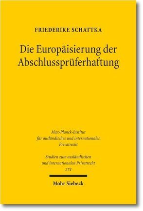 Die Europäisierung der Abschlussprüferhaftung von Schattka,  Friederike