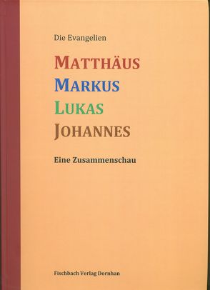 Die Evangelien Matthäus Markus Lukas Johannes von Fischer,  Gerd