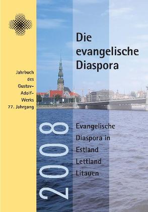 Die evangelische Diaspora. Jahrbuch des Gustav-Adolf-Werks e.V.,… / Die evangelische Diaspora. Jahrbuch des Gustav-Adolf-Werks e.V.,… von Beyer,  MIchael, Fitschen,  Klaus, Hüffmeier,  Wilhelm, Leppin,  Volker, Schmidt,  Hans