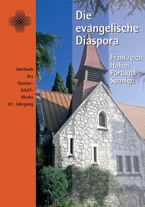 Die evangelische Diaspora. Jahrbuch des Gustav-Adolf-Werks e.V.,… / Die evangelische Diaspora. von Diasporawerk d. EKD,  Gustav-Adolf-Werk e.V., Hüffmeier,  Wilhelm