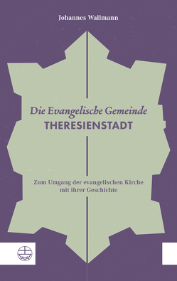 Die Evangelische Gemeinde Theresienstadt von Wallmann,  Johannes