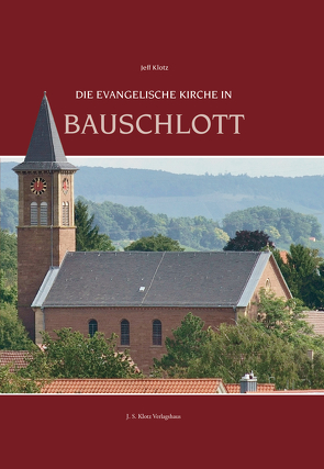 Die Evangelische Kirche in Bauschlott von Klotz,  Jeff