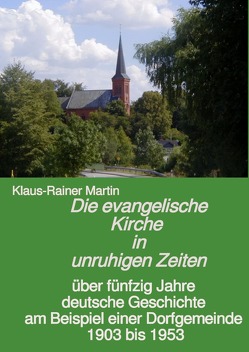 Die evangelische Kirche in unruhigen Zeiten von Martin,  Klaus-Rainer