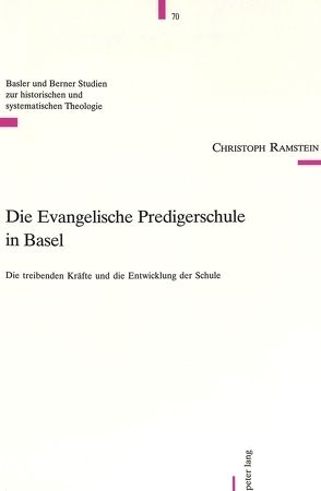 Die Evangelische Predigerschule in Basel von Ramstein,  Christoph