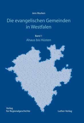 Die evangelischen Gemeinden in Westfalen von Murken,  Jens