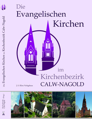 Die Evangelischen Kirchen im Kirchenbezirk Calw-Nagold von Streidel,  Andreas