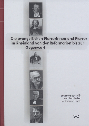 Die Evangelischen Pfarrerinnen und Pfarrer im Rheinland von der Reformation bis zur Gegenwart, Bd. 4: S-Z von Gruch,  Jochen