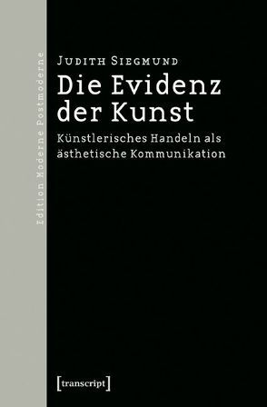 Die Evidenz der Kunst von Siegmund,  Judith