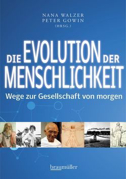 Die Evolution der Menschlichkeit von Gowin,  Peter, Walzer,  Nana