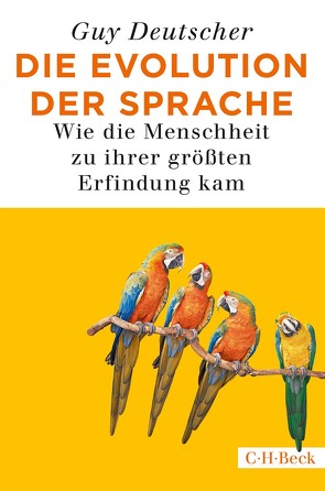 Die Evolution der Sprache von Deutscher,  Guy, Pfeiffer,  Martin