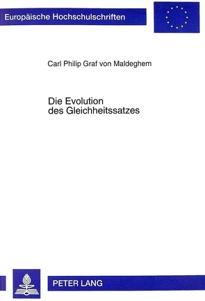 Die Evolution des Gleichheitssatzes von Graf von Maldeghem,  Carl Philip