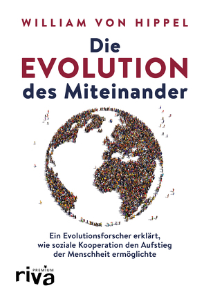 Die Evolution des Miteinander von Hippel,  William von