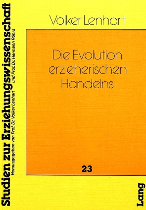 Die Evolution erzieherischen Handelns von Lenhart,  Volker