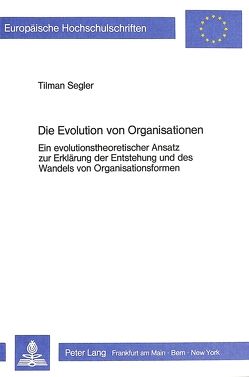 Die Evolution von Organisationen von Segler,  Tilman