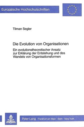 Die Evolution von Organisationen von Segler,  Tilman