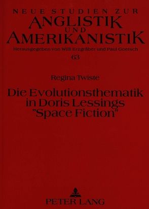 Die Evolutionsthematik in Doris Lessings «Space Fiction» von Twiste,  Regina