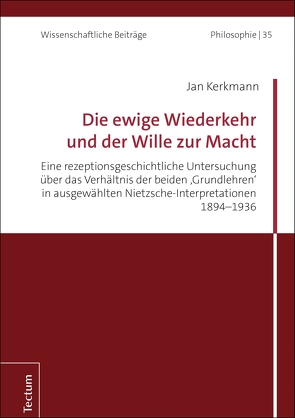 Die ewige Wiederkehr und der Wille zur Macht von Kerkmann,  Jan