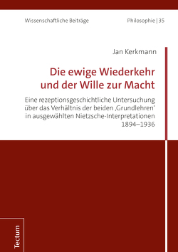 Die ewige Wiederkehr und der Wille zur Macht von Kerkmann,  Jan