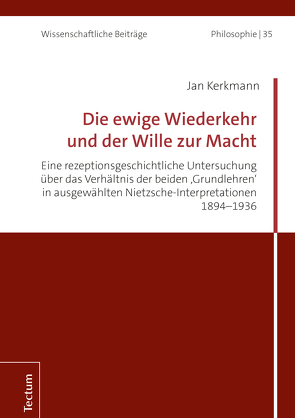 Die ewige Wiederkehr und der Wille zur Macht von Kerkmann,  Jan