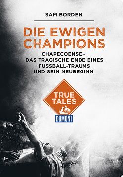 Die ewigen Champions (DuMont True Tales) von Borden,  Sam