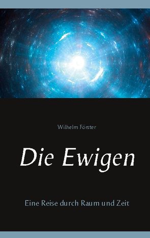 Die Ewigen von Foerster,  Wilhelm