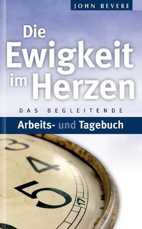 Die Ewigkeit im Herzen von Bevere,  John, Schwab,  Birgit