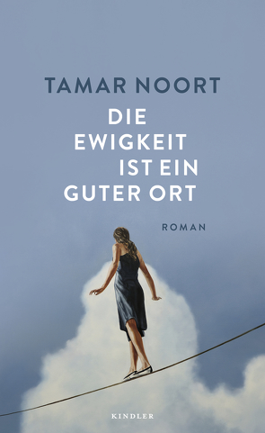 Die Ewigkeit ist ein guter Ort von Noort,  Tamar