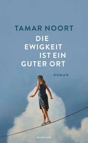 Die Ewigkeit ist ein guter Ort von Noort,  Tamar