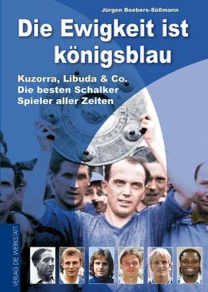 Die Ewigkeit ist königsblau von Boebers-Süssmann,  Jürgen