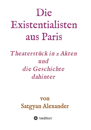 Die Existentialisten aus Paris von Alexander,  Satgyan