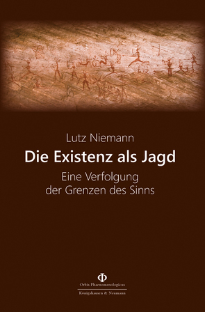 Die Existenz als Jagd von Niemann,  Lutz