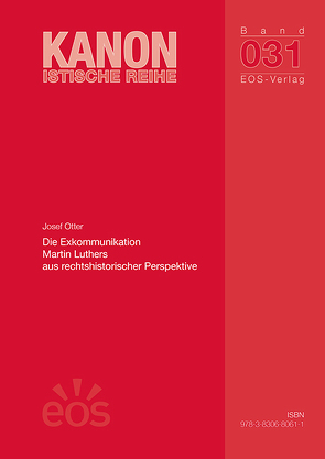 Die Exkommunikation Martin Luthers aus rechtshistorischer Perspektive von Otter,  Josef