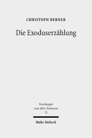 Die Exoduserzählung von Berner,  Christoph